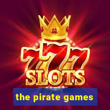 the pirate games