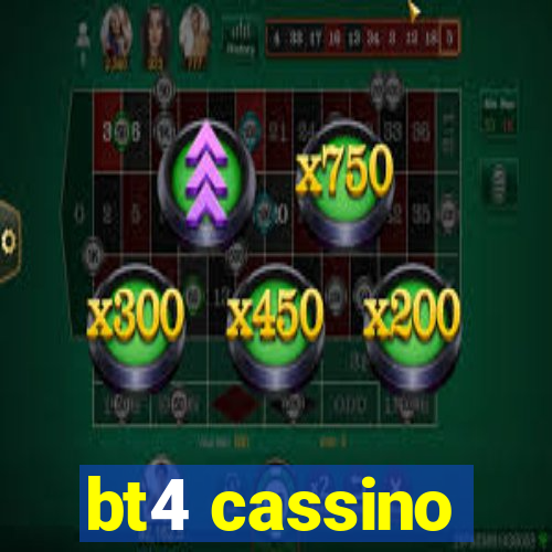 bt4 cassino