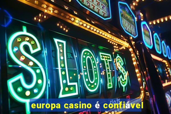 europa casino é confiável