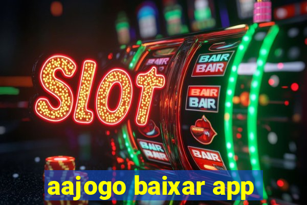 aajogo baixar app