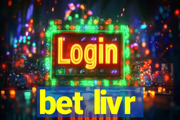 bet livr