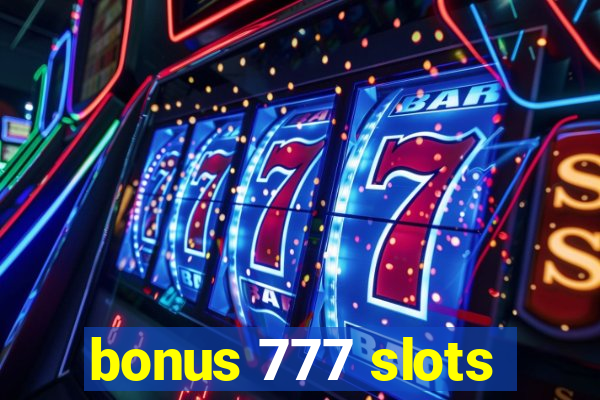 bonus 777 slots