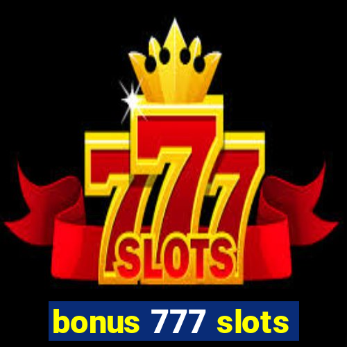 bonus 777 slots