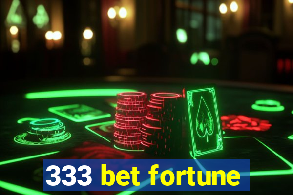 333 bet fortune