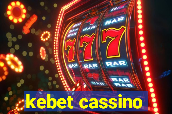 kebet cassino