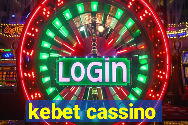 kebet cassino