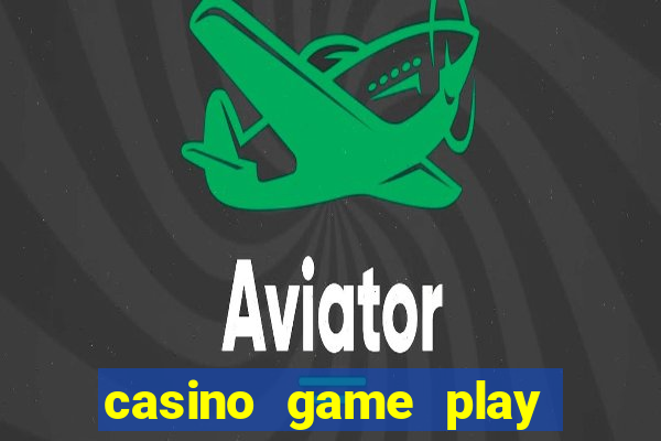 casino game play for free