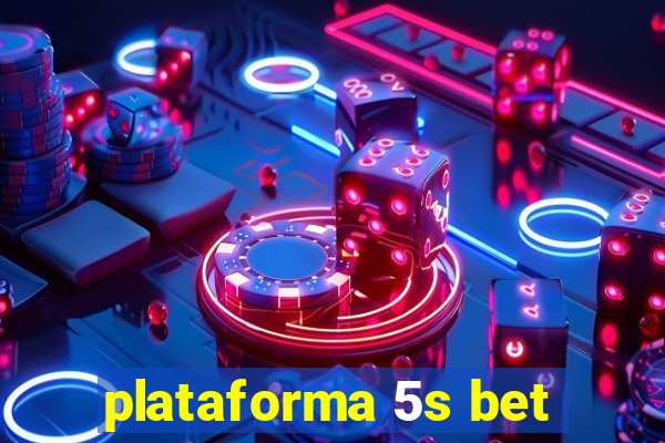 plataforma 5s bet