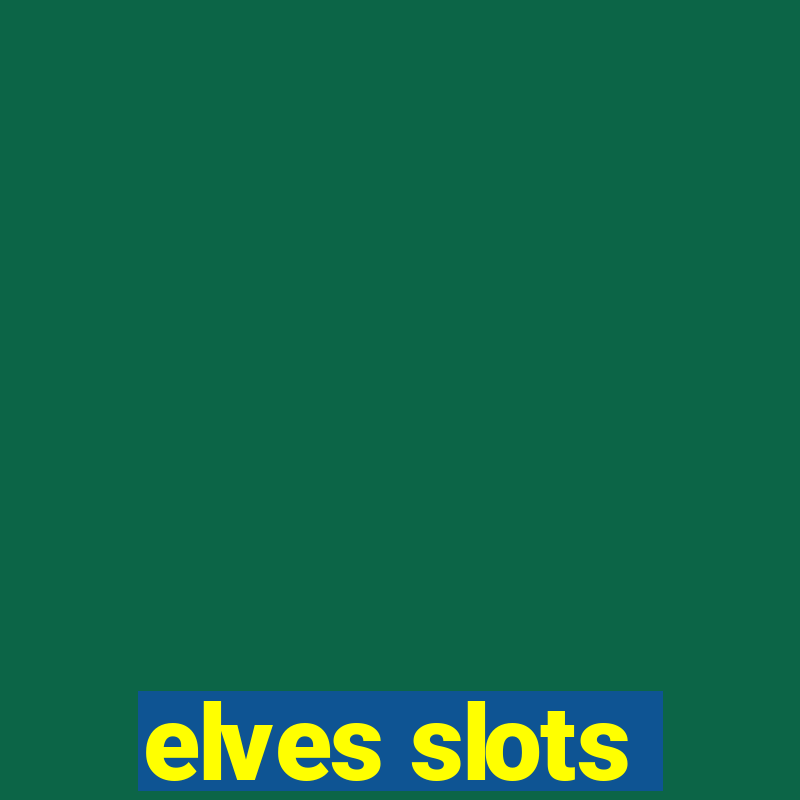 elves slots