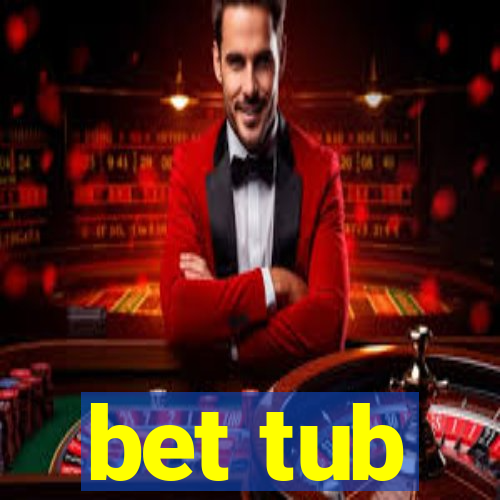 bet tub