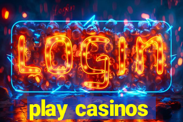 play casinos