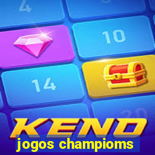 jogos champioms