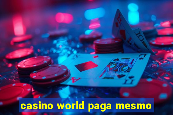 casino world paga mesmo