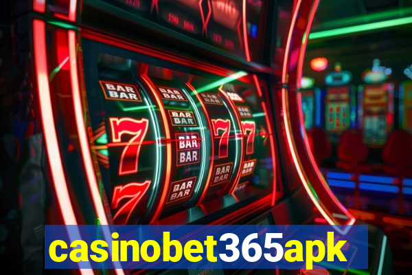 casinobet365apk