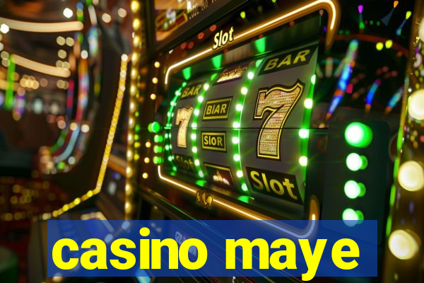 casino maye