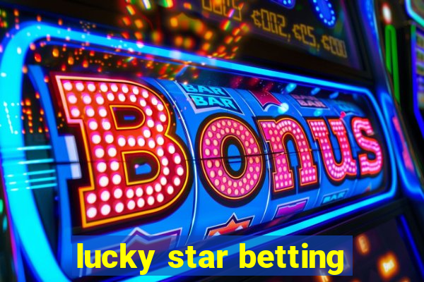 lucky star betting