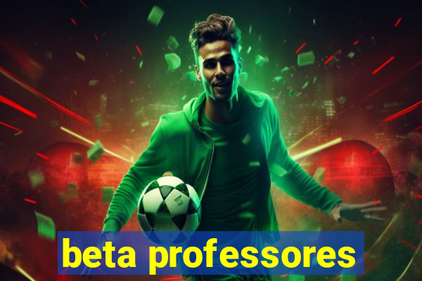 beta professores