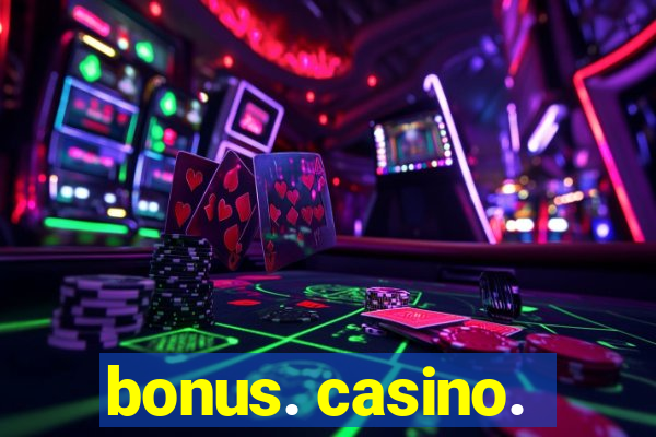 bonus. casino.