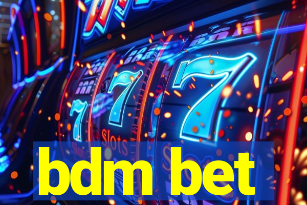 bdm bet