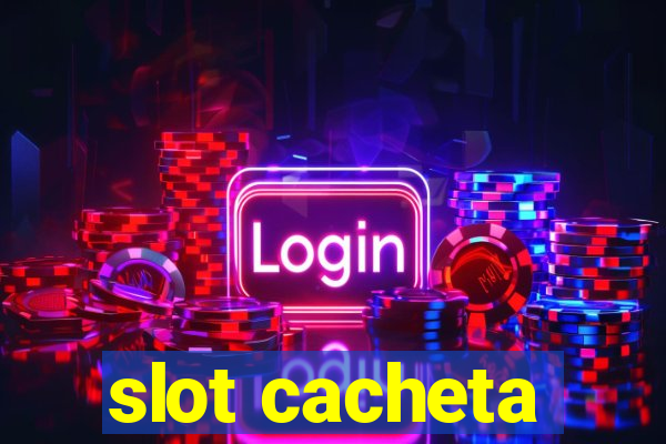 slot cacheta