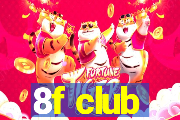 8f club