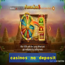 casinos no deposit free money