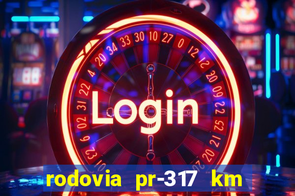 rodovia pr-317 km 155 0m sentido cresc