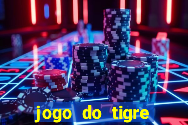 jogo do tigre plataforma chinesa