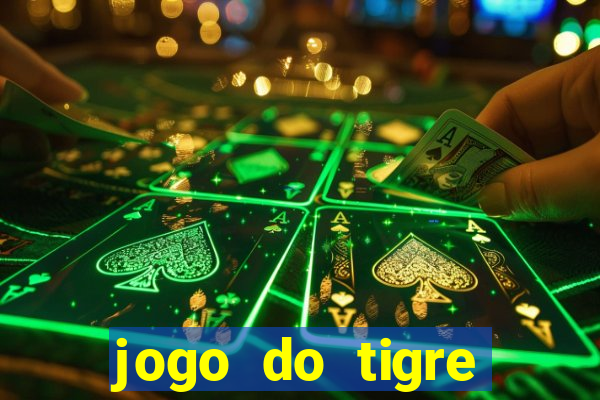 jogo do tigre plataforma chinesa