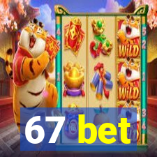 67 bet