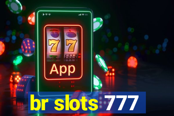 br slots 777