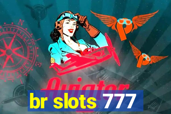 br slots 777