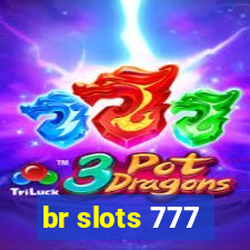 br slots 777