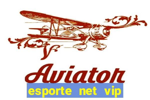 esporte net vip bet apostas