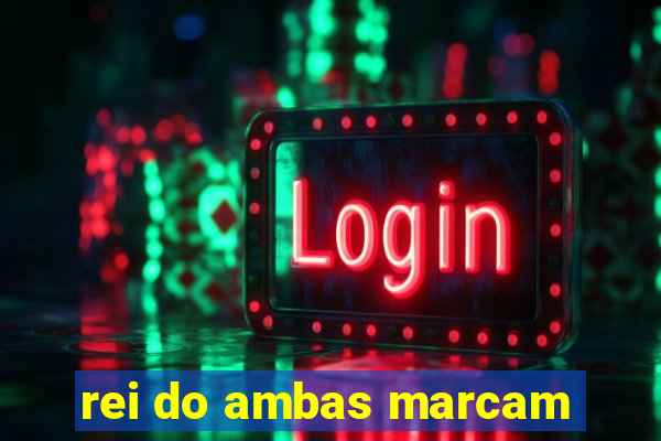 rei do ambas marcam