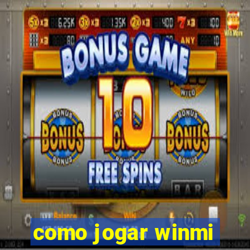 como jogar winmi