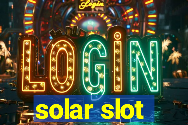 solar slot