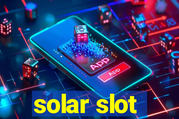 solar slot