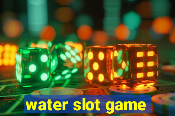 water slot game