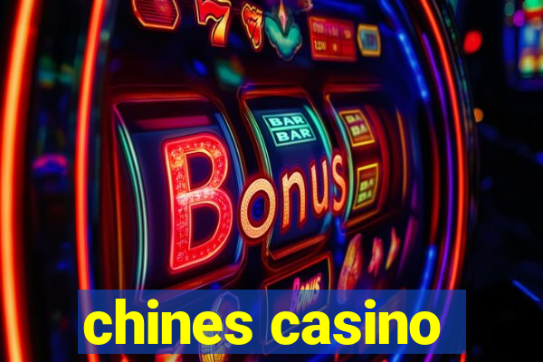 chines casino