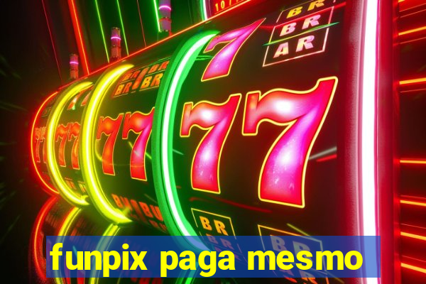 funpix paga mesmo