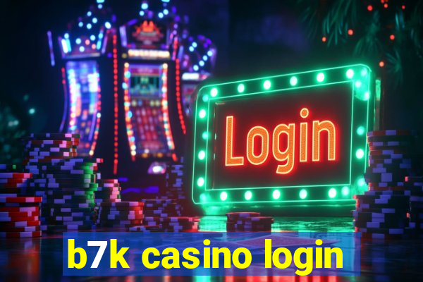 b7k casino login