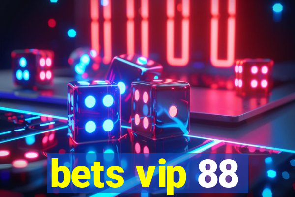 bets vip 88