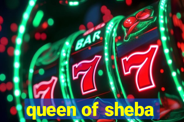 queen of sheba