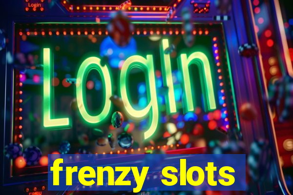 frenzy slots