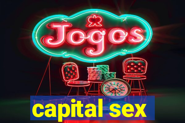 capital sex