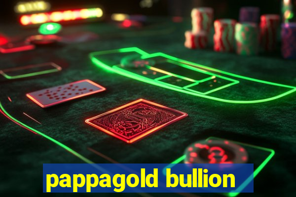 pappagold bullion