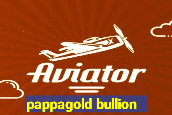 pappagold bullion