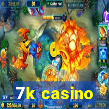 7k casino