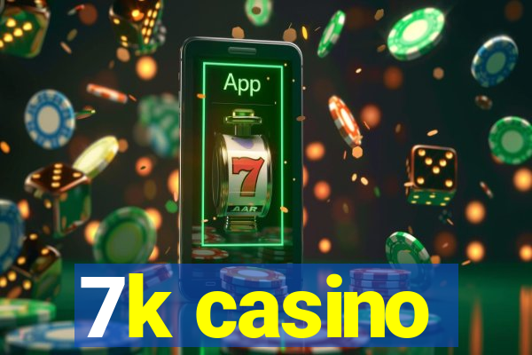 7k casino